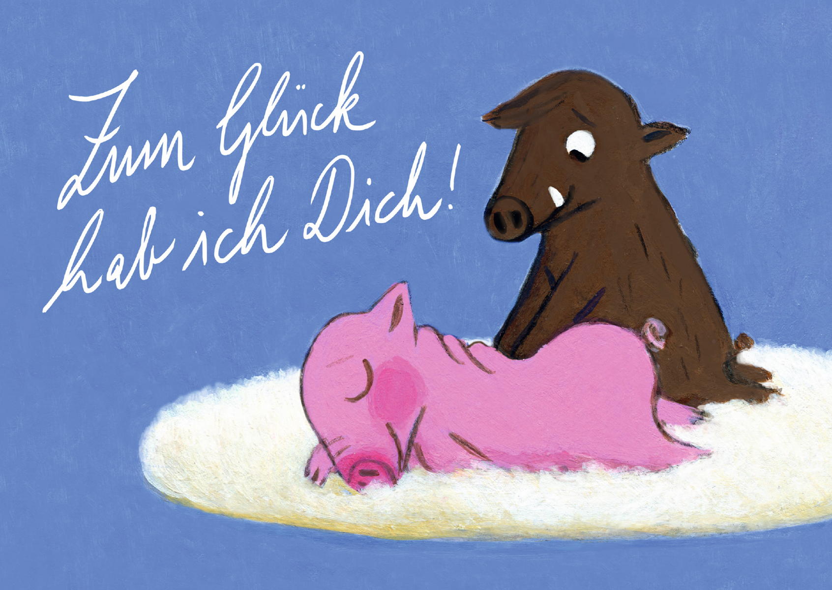 Zum Glück habe ich Dich