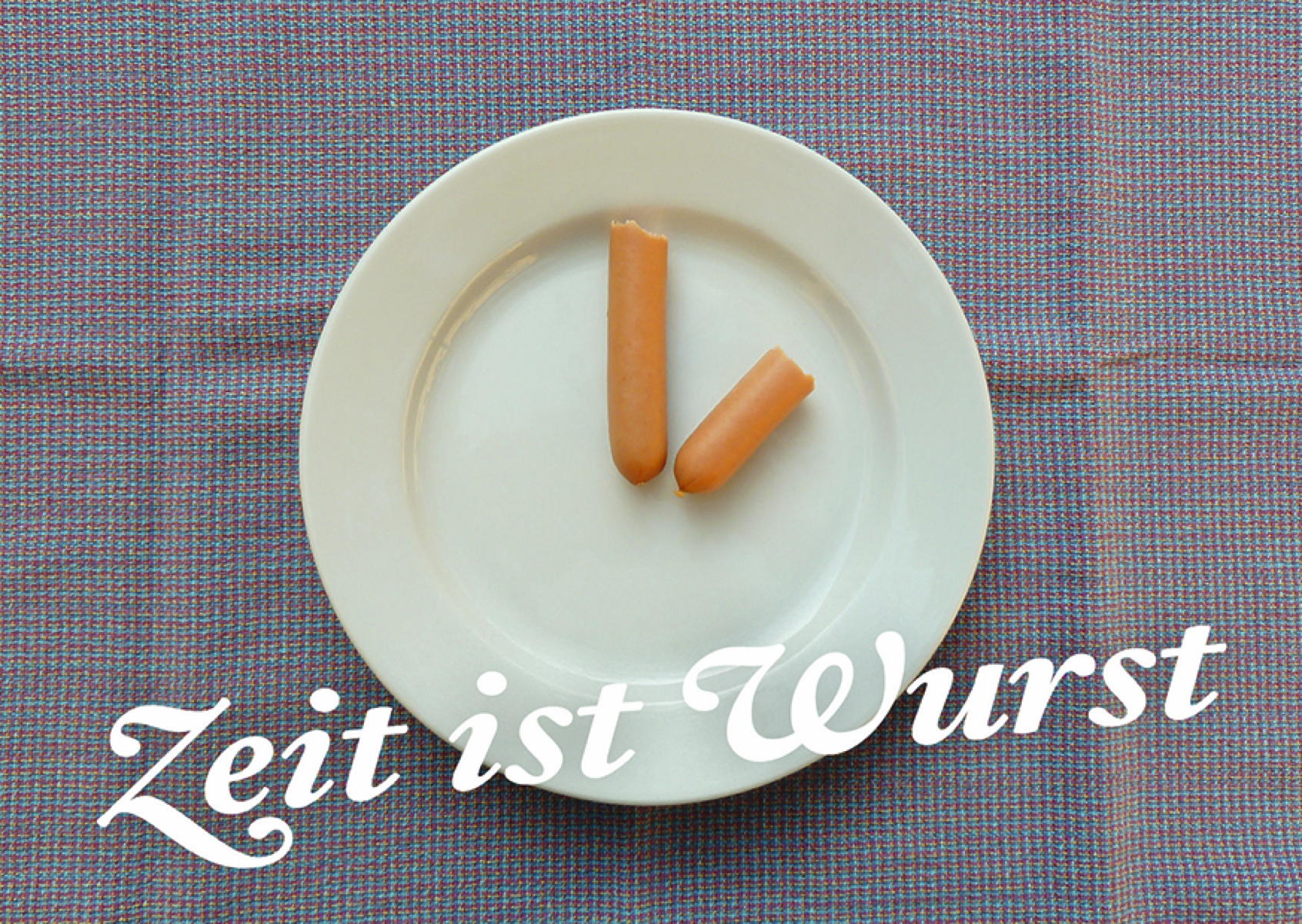 Zeit ist Wurst